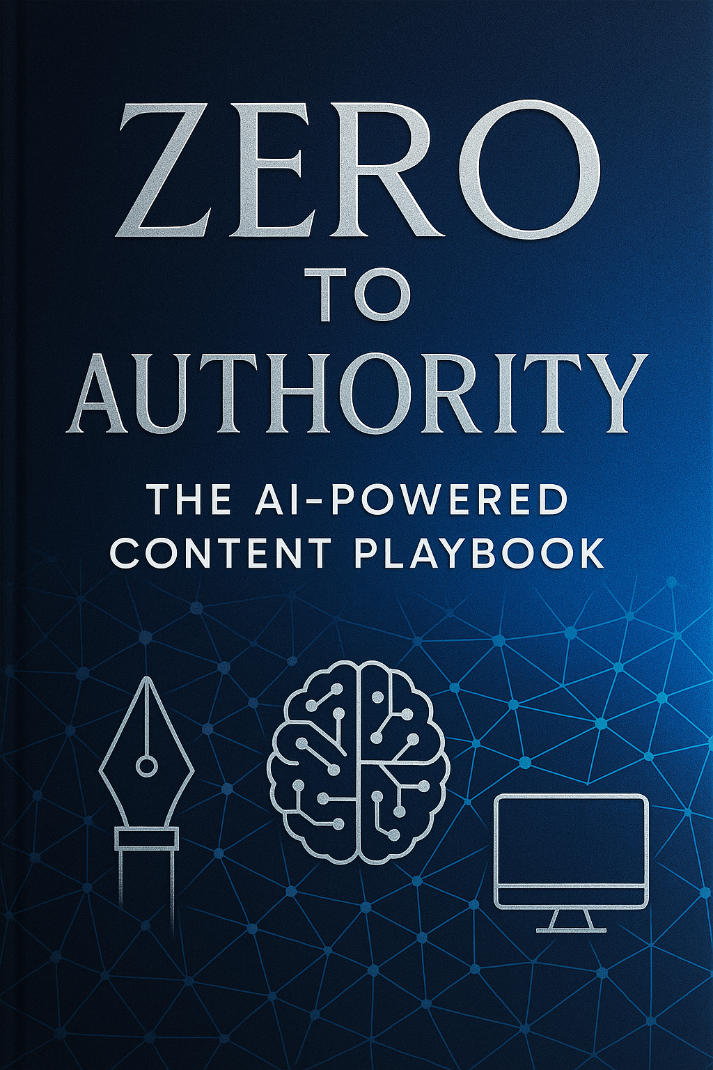 Zero to Authority: AI-Powered Content Course Cover - Build Authority in 30 Days